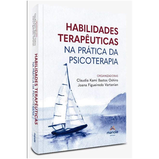 Livro Habilidades Terapêuticas na Prática da Psicoterapia - Oshiro - Manole