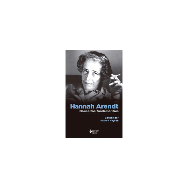 Livro - Hannah Arendt: Conceitos Fundamentais - Hayden