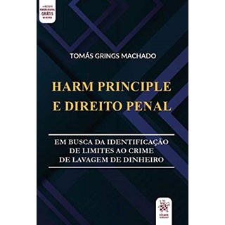 Livro - Harm Principle e Direito Penal: em Busca da Identificacao de Limites ao Cri - Machado