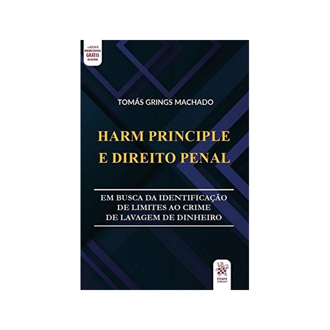 Livro - Harm Principle e Direito Penal: em Busca da Identificacao de Limites ao Cri - Machado