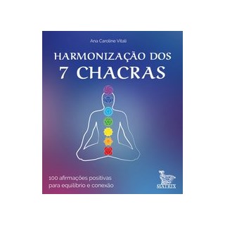 Livro - Harmonizacao dos 7 Chacras - 100 Afirmacoes Positivas para Equilibrio e con - Vitali