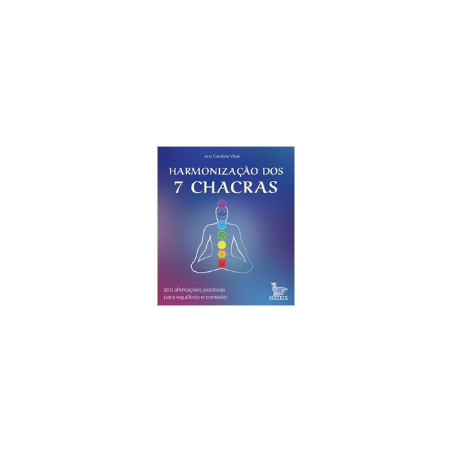 Livro - Harmonizacao dos 7 Chacras - 100 Afirmacoes Positivas para Equilibrio e con - Vitali