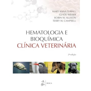 Livro - Hematologia e Bioquímica Clínica Veterinária - Thrall Livro - Hematologia e Bioquímica Clínica Veterinária - Thrall