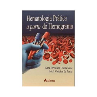 Livro Hematologia Prática a Partir do Hemograma - Saad - Atheneu