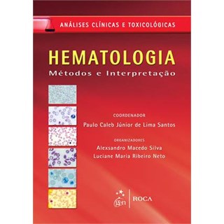 Livro - Hematologia - Série Análises Clínicas e Toxicológicas - Métodos e Interpretação - Caleb