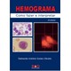 Livro - Hemograma - Como Fazer e Interpretar - Oliveira
