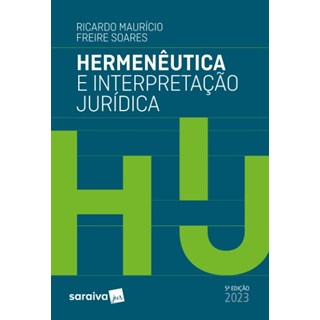 Livro - Hermeneutica e Interpretacao Juridica - Mauricio/ Soares
