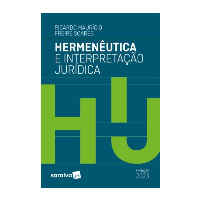 Livro - Hermeneutica e Interpretacao Juridica - Mauricio/ Soares