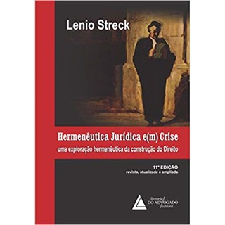 Livro - Hermeneutica Juridica E(m) Crise: Uma Exploracao Hermeneutica da Construcao - Streck