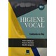 Livro - Higiene Vocal: Cuidando da Voz - Behlau/pontes/moreti