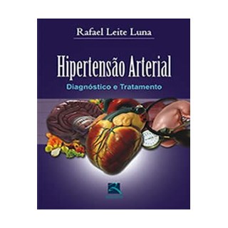 Livro - Hipertensão Arterial - Diagnóstico e Tratamento - Luna