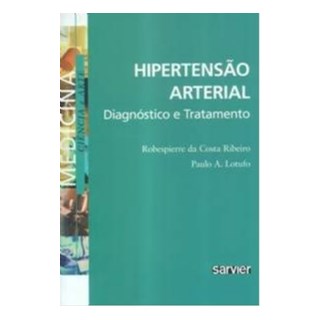 Livro - HIPERTENSAO ARTERIAL - DIAGNOSTICO E TRATAMENTO - RIBEIRO