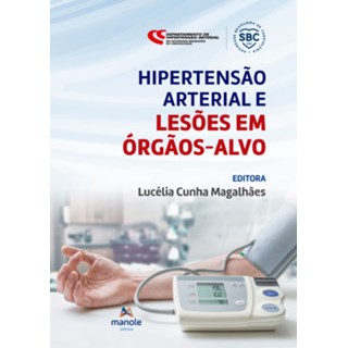 Livro Hipertensão Arterial e Lesões em Orgãos-alvo - Magalhães - Manole