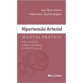 Livro Hipertensão Arterial: Manual Prático - Moura - Balieiro