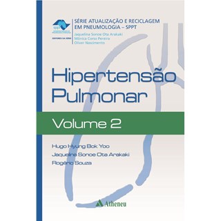 Livro - Hipertensão Pulmonar Volume 2 - Série Atualização e Reciclagem em Pneumologia - Yoo