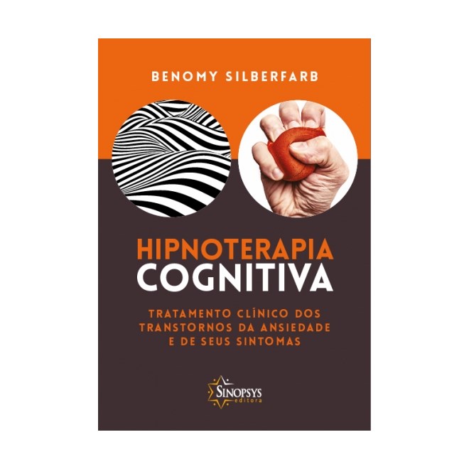 Livro Hipnoterapia Cognitiva Tratamento Clínico dos Transtornos - Silberfarb - Sinopsys