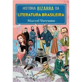 Livro - Historia Bizarra da Literatura Brasileira - Verrumo