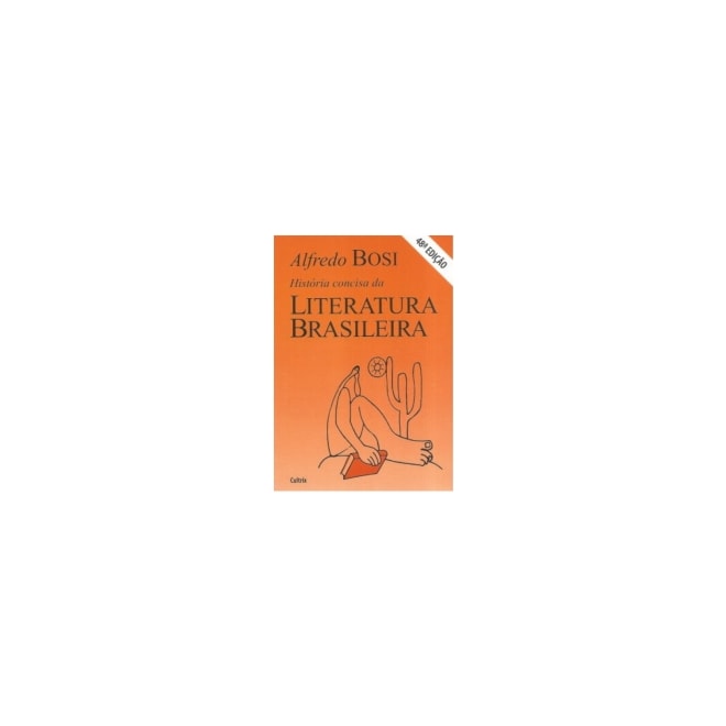 Livro Historia Concisa da Literatura Brasileira Alfredo Livro Historia Concisa da Literatura Brasileira Alfredo