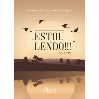 Livro - Historia da Cartilha do Araguaia, Uma - ...estou Lendo!!! (1978-1989) - Rodrigues