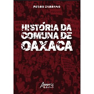 Livro - Historia da Comuna de Oaxaca - Carrano