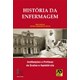 Livro - História da Enfermagem - Instituições e Práticas de Ensino e Assistência - Oguisso