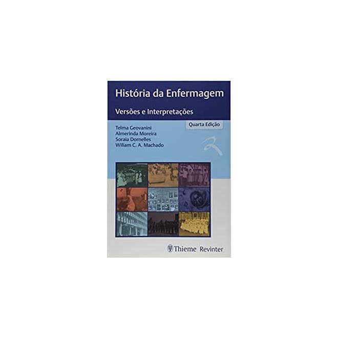 Livro - Historia da Enfermagem: Versoes e Interpretacoes - Geovanini/moreira/do