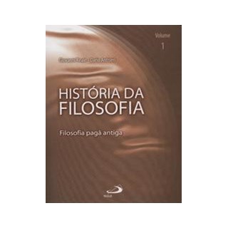 Livro - Historia da Filosofia: Filosofia Paga Antiga Vol. 01 - Reale