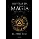 Livro - Historia da Magia - Nova Edicao - Eliphas