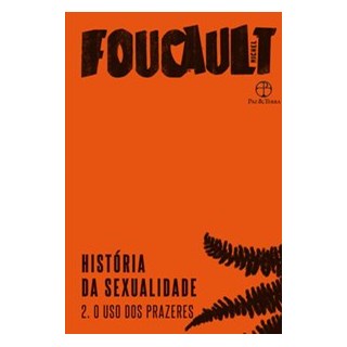 Livro - Historia da Sexualidade: o Uso dos Prazeres - Vol. 2 (capa Nova) - Foucault