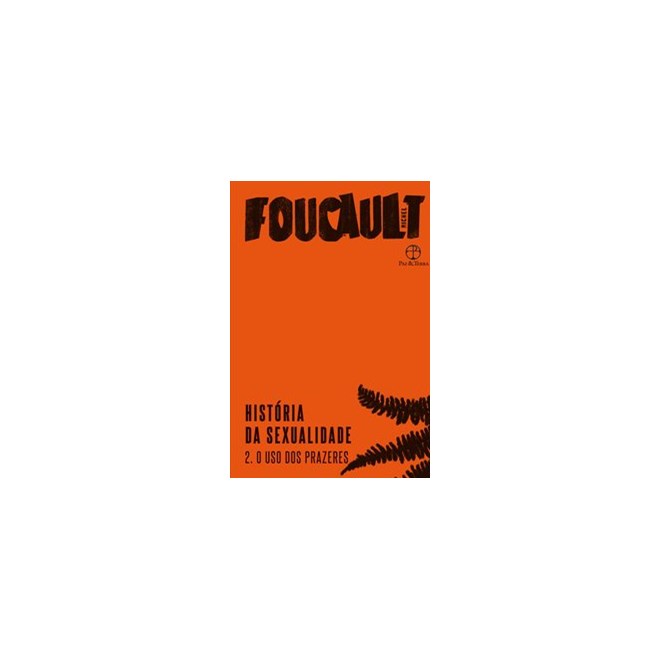 Livro - Historia da Sexualidade: o Uso dos Prazeres - Vol. 2 (capa Nova) - Foucault