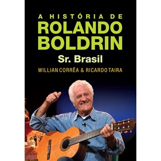 Livro - Historia de Rolando Boldrin, a - Sr. Brasil - Correa/taira