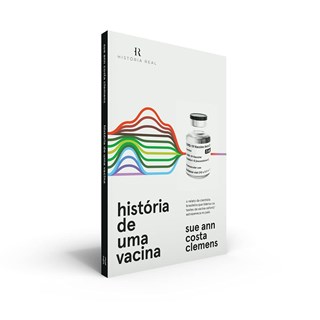 Livro - Historia de Uma Vacina: o Relato da Cientista Brasileira Que Liderou os tes - Clemens