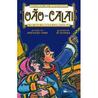 Livro História do Navegador João de Calais e de Sua Amada Constança - Viana - FTD