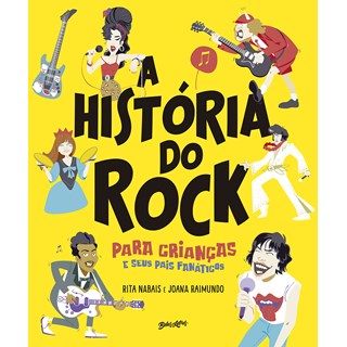Livro História do Rock para Crianças e Seus Pais Fanáticos, A - Nabais - Belas Letras