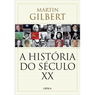 Livro - Historia do Seculo Xx, A - Gilbert