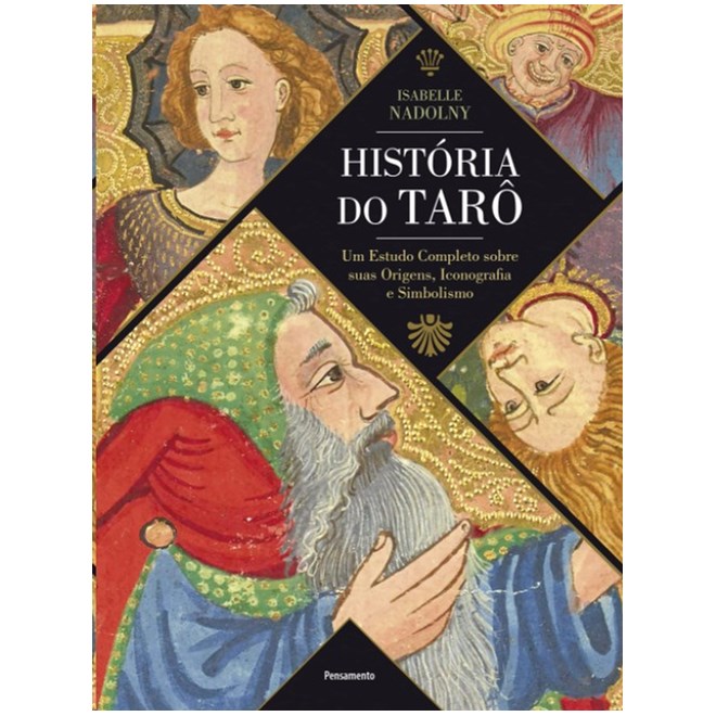 Livro - Historia do Taro: Um Estudo Completo sobre Suas Origens, Iconografia e Simb - Nadolny
