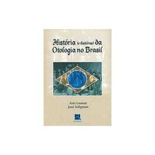 Livro - Historia e Historias da Otologia No Brasil - Lasmar