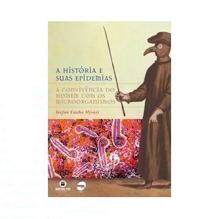 Livro - História e suas Epidemias, A - Ujvari Livro - História e suas Epidemias, A - Ujvari