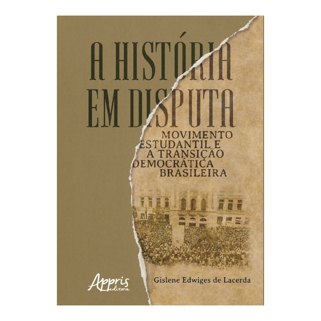 Livro - Historia em Disputa, a - Movimento Estudantil e a Transicao Democratica bra - Lacerda