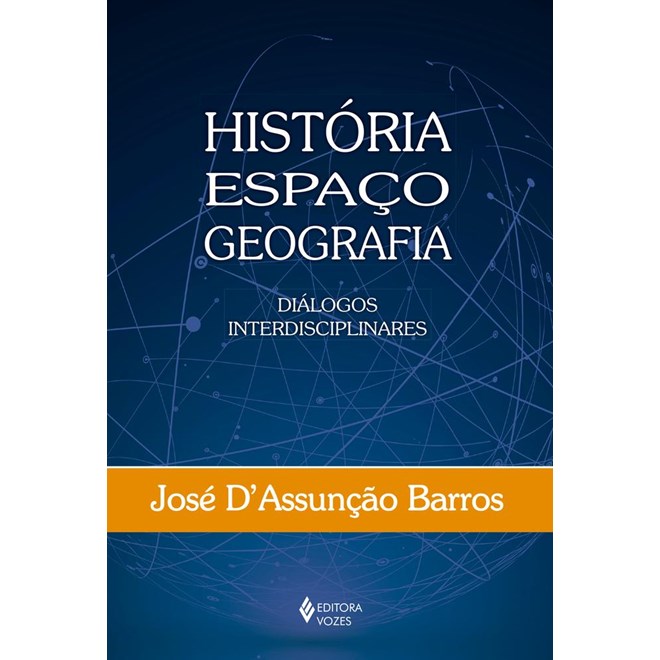 Livro - Historia, Espaco, Geografia - Dialogos Interdisciplinares - Barros