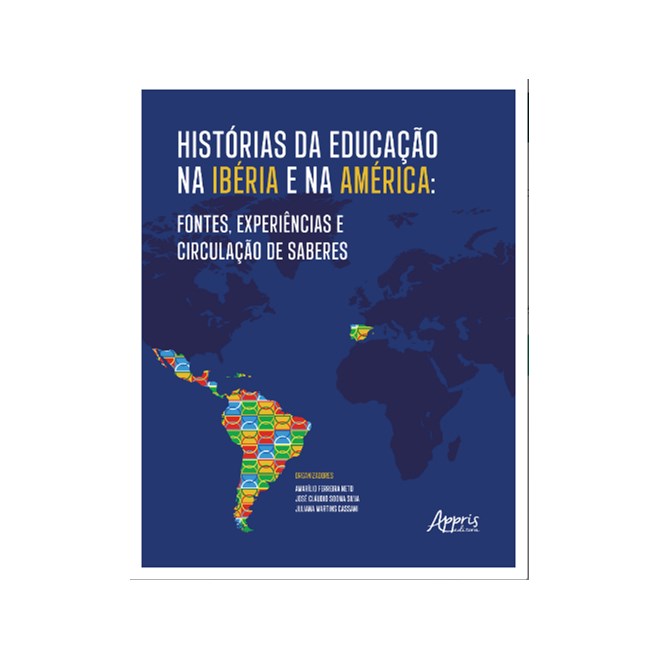 Livro Histórias da Educação na Ibéria e na América - Silva - Appris