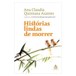 Livro - Histórias lindas de morrer - Quintana Arantes - Sextante