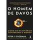 Livro - Homem de Davos, O: Como os Bilionarios Devoraram o Mundo - Goodman