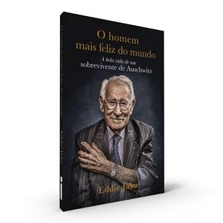Livro - Homem Mais Feliz do Mundo, O: a Bela Vida de Um Sobrevivente de Auschwitz - Jaku