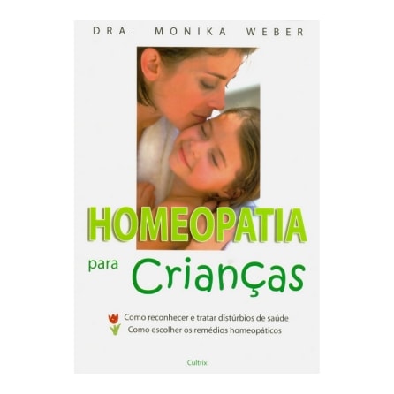 Livro - Homeopatia para Crianças - Weber Livro - Homeopatia para Crianças - Weber
