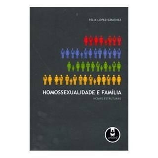 Livro - Homossexualidade e Familia - Novas Estruturas - Sanchez