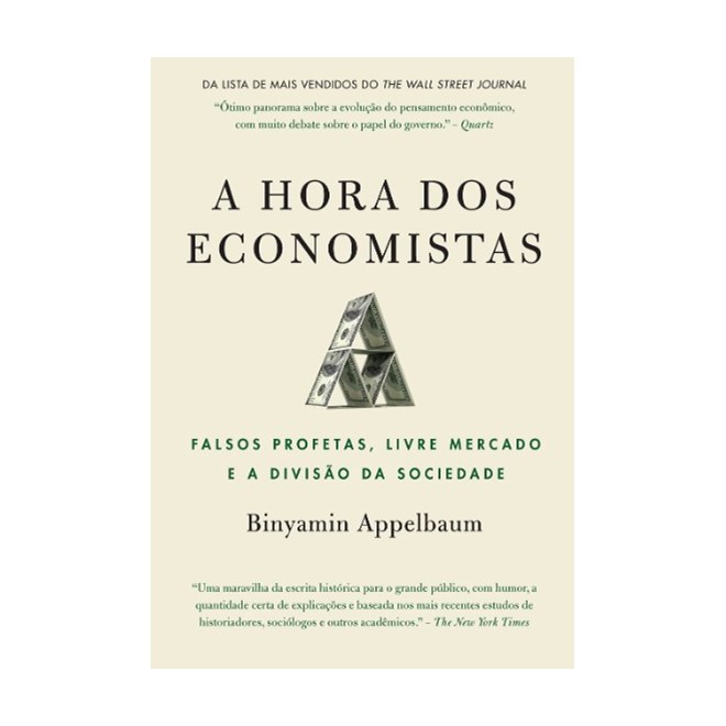 Livro - Hora dos Economistas, A: Falsos Profetas, Livre Mercado e a Divisao da Soci - Appelbaum