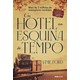 Livro - Hotel Na Esquina do Tempo, Um - Ford