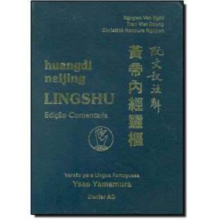 Livro - Huangdi Neihing Ling Shu - Edição Comentada - Yamamura