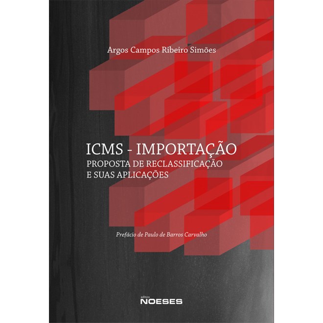 Livro - Icms - Importacao Proposta de Reclassificacao e Suas Aplicacoes - Simoes